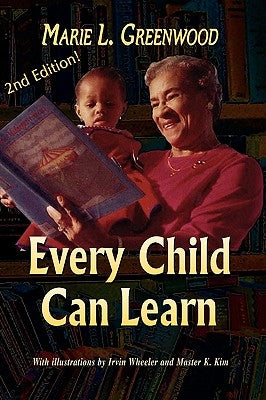 Every Child Can Learn /Second Edtion by Marie, Greenwood L.