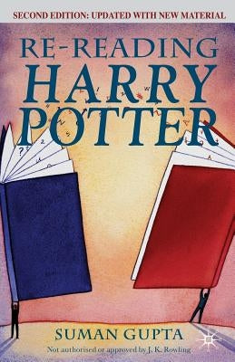 Re-Reading Harry Potter by Gupta, Suman