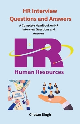 HR Interview Questions and Answers by Singh, Chetan