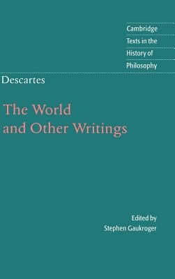 Descartes: The World and Other Writings by Descartes, Rene