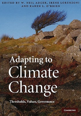 Adapting to Climate Change: Thresholds, Values, Governance by Adger, W. Neil