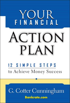 Your Financial Action Plan: 12 Simple Steps to Achieve Money Success by Cunningham, G. Cotter