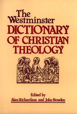The Westminster Dictionary of Christian Theology by Richardson, Alan