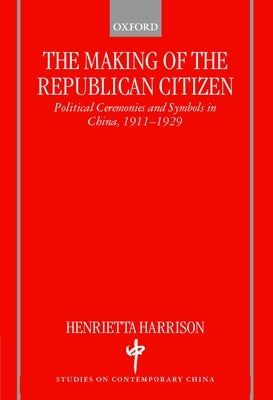 The Making of the Republican Citizen by Harrison, Henrietta