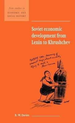 Soviet Economic Development from Lenin to Khrushchev by Davies, R. W.