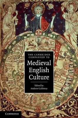 The Cambridge Companion to Medieval English Culture by Galloway, Andrew