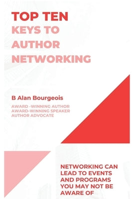 Top Ten Keys to Author Networking by Bourgeois, B. Alan