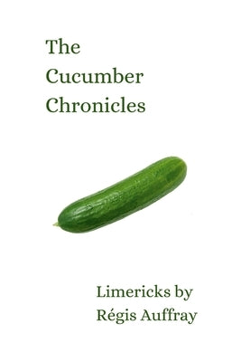 The Cucumber Chronicles by Auffray, Régis