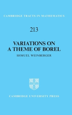 Variations on a Theme of Borel: An Essay on the Role of the Fundamental Group in Rigidity by Weinberger, Shmuel