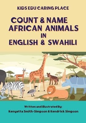 Count & Name African Animals in English & Swahili by Smith-Simpson, Kenyatta