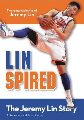 Linspired: The Jeremy Lin Story by Yorkey, Mike