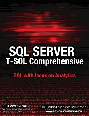 SQL Server T-SQL Comprehensive: version 2014 by Demertzoglou, Pindaro E.