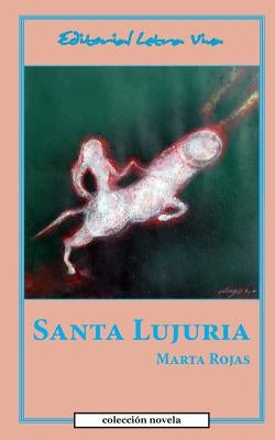 Santa Lujuria by Rojas, Marta