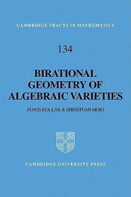 Birational Geometry of Algebraic Varieties by Kollar, Janos