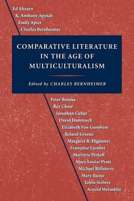 Comparative Literature in the Age of Multiculturalism by Bernheimer, Charles