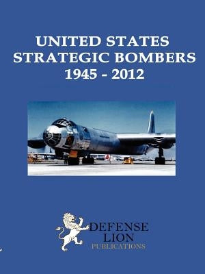 United States Strategic Bombers 1945: 2012 by Slade, Stuart