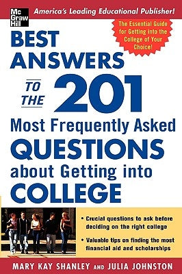 Best Answers to the 201 Most Frequently Asked Questions about Getting into College by Shanley, Mary Kay