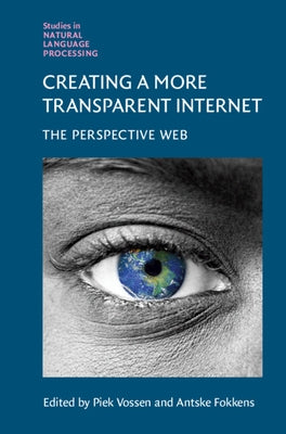 Creating a More Transparent Internet: The Perspective Web by Vossen, Piek