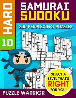 Hard Samurai Sudoku: 200 Perplexing Puzzles by Warrior, Puzzle