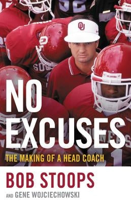 No Excuses: The Making of a Head Coach by Wojciechowski, Gene