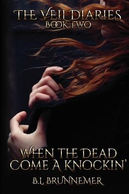 When The Dead Come A Knockin' by Brunnemer, B. L.