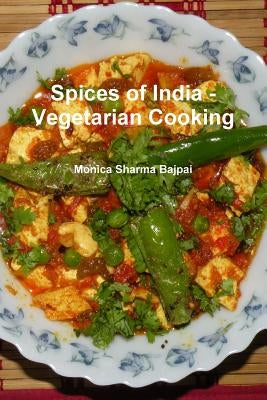 Spices of India - Vegetarian Cooking by Sharma Bajpai, Monica