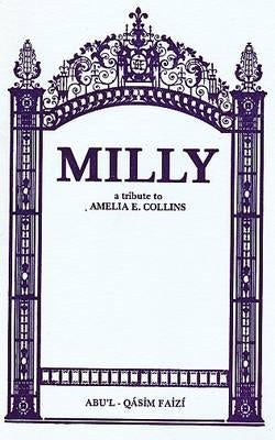 Milly: A Tribute to Amelia E. Collins by Faizi, A. Q.