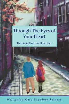 Through the Eyes of Your Heart: The Sequel to Hamilton Place by Reinhart, Mary Theodore