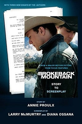 Brokeback Mountain: Story to Screenplay by Proulx, Annie