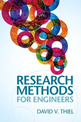 Research Methods for Engineers by Thiel, David V.