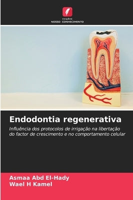 Endodontia regenerativa by Abd El-Hady, Asmaa