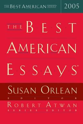 The Best American Essays 2005 by Orlean, Susan