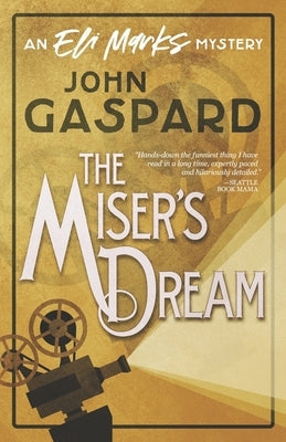 The Miser's Dream: (An Eli Marks Mystery Book 3) by Gaspard, John