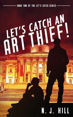 Let's Catch an Art Thief by Hill, N. J.