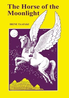 The Horse of the Moonlight by Taafaki, Irene