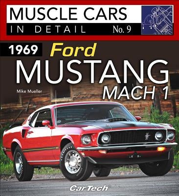 1969 Ford Mustang Mach 1: In Detail #7: In Detail No. 7 by Mueller, Mike