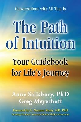 The Path of Intuition: Your Guidebook for Life's Journey by Salisbury, Anne