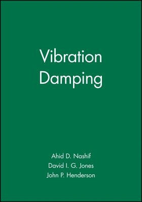 Vibration Damping by Nashif, Ahid D.