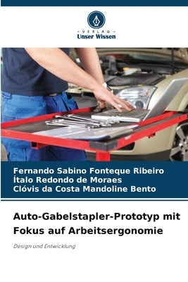 Auto-Gabelstapler-Prototyp mit Fokus auf Arbeitsergonomie by Fonteque Ribeiro, Fernando Sabino