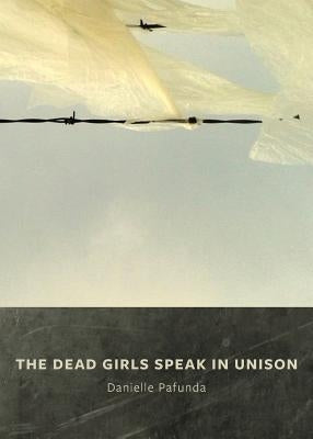 The Dead Girls Speak In Unison by Pafunda, Danielle