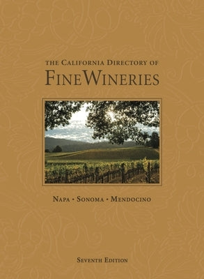 The California Directory of Fine Wineries: Napa, Sonoma, Mendocino by Badger, K. Reka