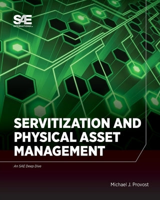 Servitization and Physical Asset Management by Provost, Michael John