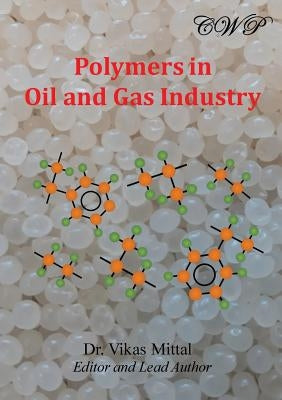 Polymers in Oil and Gas Industry by Mittal, Vikas