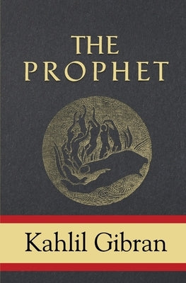 The Prophet by Gibran, Kahlil