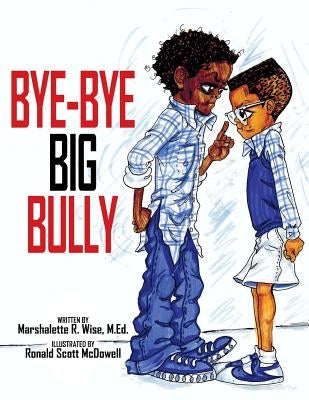 Bye-Bye Big Bully by McDowell, Ronald S.