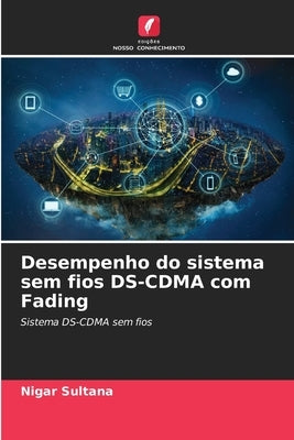 Desempenho do sistema sem fios DS-CDMA com Fading by Sultana, Nigar