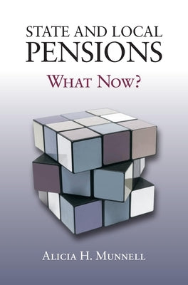 State and Local Pensions: What Now? by Munnell, Alicia H.