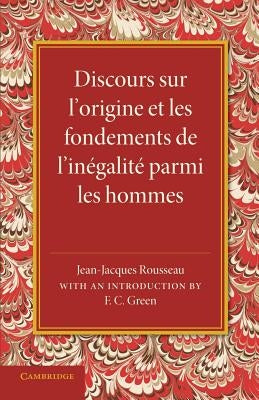 Discours Sur L'Origine Et Les Fondements de L'Inegalite Parmi Les Hommes by Rousseau, Jean-Jacques