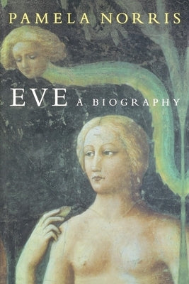 Eve: A Biography by Norris, Pamela