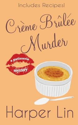 Crème Brûlée Murder by Lin, Harper